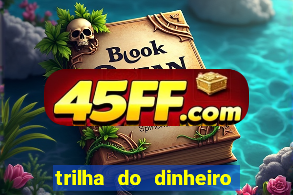 trilha do dinheiro gemeos investem